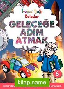 Geleceğe Adım Atmak  Hüner Dolu Buluşlar 6