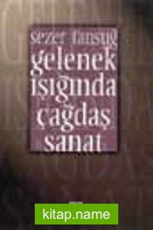 Gelenek Işığında Çağdaş Sanat