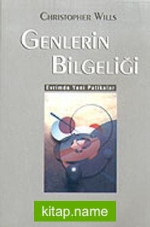 Genlerin Bilgeliği / Evrimde Yeni Patikalar