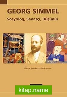 Georg Simmel Sosyolog, Sanatçı, Düşünür