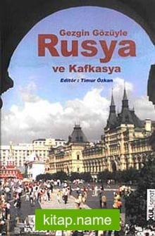 Gezgin Gözüyle Rusya ve Kafkasya