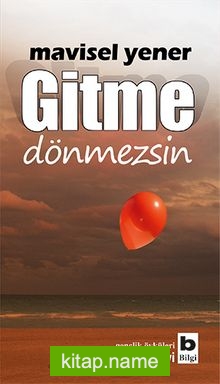 Gitme Dönmezsin