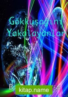 Gökkuşağını Yakalayanlar