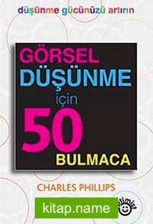 Görsel Düşünme İçin 50 Bulmaca