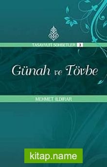 Günah ve Tövbe : Tasavvuf Sohbetleri 3