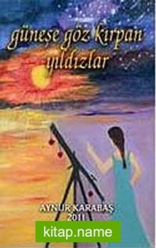 Güneşe Göz Kırpan Yıldızlar