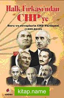 Halk Fırkası’ndan CHP’ye Soru ve Cevaplarla CHP Tarihçesi (1923-2010)