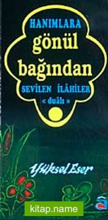 Hanımlara Gönül Bağından Sevilen İlahiler Dualı