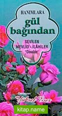 Hanımlara Gül Bağından Sevilen Mevlid-İlahiler Dualar
