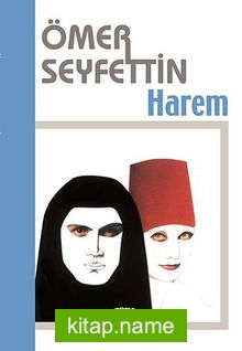 Harem/Ömer Seyfettin Külliyatı