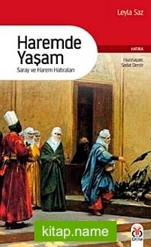 Haremde Yaşam  Saray ve Harem Hatıraları