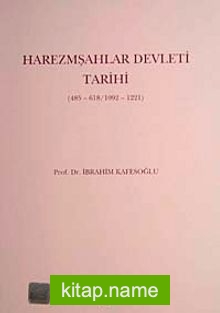 Harezmşahlar Devleti Tarihi (485-618 / 1092-1221)