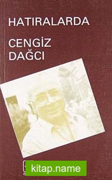 Hatıralarda Cengiz Dağcı