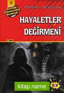 Hayaletler Değirmeni (9.kitap)