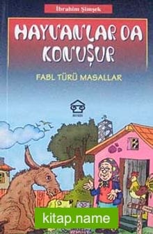 Hayvanlar da Konuşur Fabl Türü Masallar