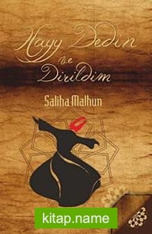 Hayy Dedim ve Dirildim