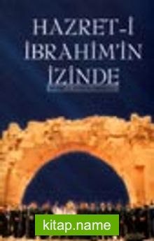 Hazret-i İbrahim’in İzinde