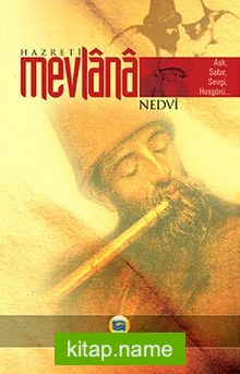 Hazreti Mevlana / Aşk, Sabır, Sevgi, Hoşgörü