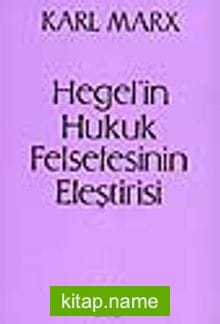 Hegel’in Hukuk Felsefesinin Eleştirisi