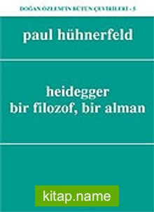 Heidegger / Bir Filozof Bir Alman