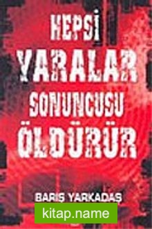 Hepsi Yaralar Sonuncusu Öldürür 7-E-11