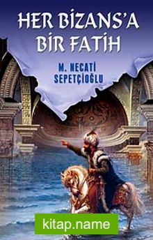 Her Bizansa Bir Fatih / Kültür Dizisi 2