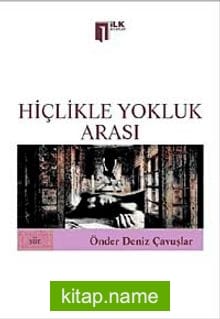 Hiçlikle Yokluk Arası