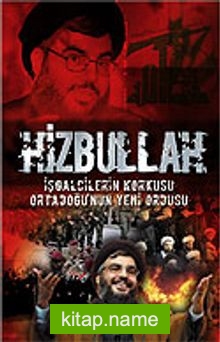 Hizbullah / İşgalcilerin Korkusu Ortadoğu’nun Yeni Ordusu