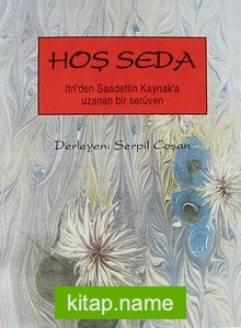 Hoş Seda  Itri’den Saadettin Kaynak’a Uzanan Bir Serüven