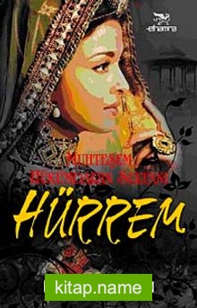 Hürrem Muhteşem Hükümdarın Sultanı