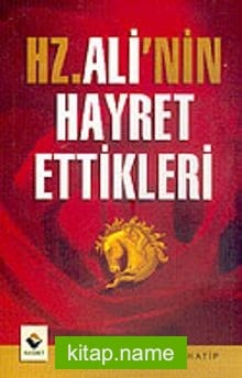 Hz. Ali’nin Hayret Ettikleri