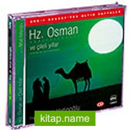 Hz. Osman ve Çileli Yıllar (Compact Disk)