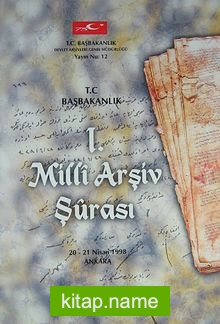 I. Milli Arşiv Şurası (20-21 Nisan 1998 Ankara) (Ürün Kodu:1-B12)