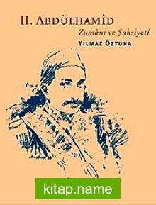 II.Abdülhamid Zamanı ve Şahsiyeti