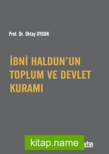 İbni Haldun’un Toplum ve Devlet Kuramı