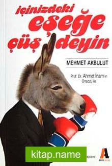İçinizdeki Eşeğe Çüş Deyin!