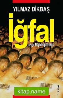 İğfal Avrupa Birliği’nin İğfal Ettikleri