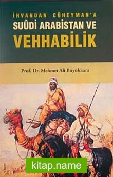 İhvan’dan Cüheyman’a: Suudi Arabistan ve Vehhabilik