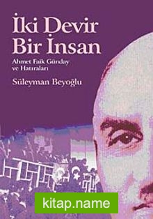 İki Devir Bir İnsan Ahmet Faik Günday ve Hatıraları 7-A-12