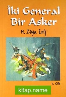 İki General Bir Asker 1. Cilt