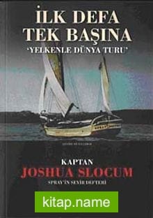 İlk Defa Tek Başına Yelkenle Dünya Turu