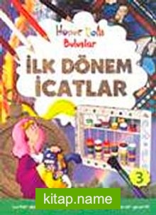 İlk Dönem İcatları / Hüner Dolu Buluşlar-3