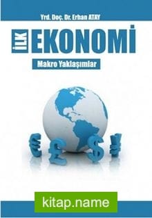 İlk Ekonomi-Makro Yaklaşımlar