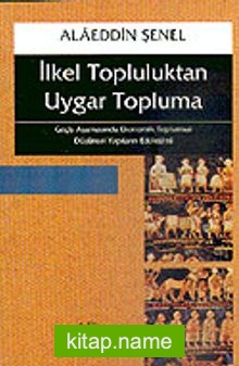 İlkel Topluluktan Uygar Topluma