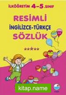 İlköğretim 4-5. Sınıf Resimli İngilizce-Türkçe Sözlük