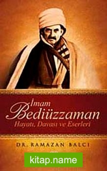 İmam Bediüzzaman (Hayatı, Davası ve Eserleri)