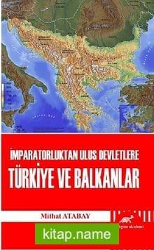 İmparatorluktan Ulus Devletlere Türkiye ve Balkanlar