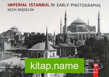 Imperial Istanbul In Early Photographs