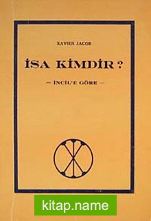 İncile Göre İsa Kimdir?