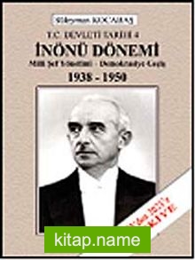 İnönü Dönemi Milli Şef Yönetimi – Demokrasiye Geçiş 1938-1950 7-G-47